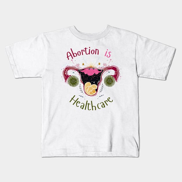 Abortion is Healthcare Kids T-Shirt by Myartstor 